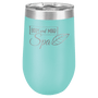 Insulated Tumbler - 16oz. Stemless Wine